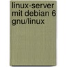 Linux-server Mit Debian 6 Gnu/linux by Eric Amberg
