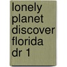 Lonely Planet Discover Florida Dr 1 by Adam Karlin