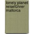 Lonely Planet Reiseführer Mallorca