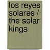 Los reyes solares / The Solar kings door Victor Minguez