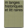 M Langes Historiques Et Litt Raires door Lareau Edmond 1848-1890