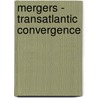 Mergers - Transatlantic Convergence by Sabina Jausovec
