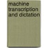 Machine Transcription And Dictation