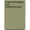 Markenstrategien und Markentransfer door Melanie Druba