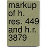 Markup of H. Res. 449 and H.R. 3879 by United States Congressional House