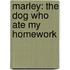 Marley: The Dog Who Ate My Homework