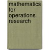 Mathematics for Operations Research door W.H. Marlow