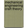 Mechanical Engineering Craft Theory door Roger L. Timings