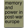Memory And Power In Post-War Europe by Jan-Werner Muller