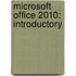 Microsoft Office 2010: Introductory