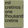 Mil cretinos / One Thousand Cretins door Quim Monzao