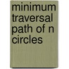 Minimum Traversal Path of n Circles door Chang-Chien Chou