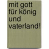 Mit Gott Für König Und Vaterland! door Oskar Höcker