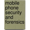 Mobile Phone Security and Forensics door Iosif I. Androulidakis