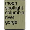 Moon Spotlight Columbia River Gorge door Ericka Chickowski