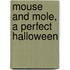 Mouse And Mole, A Perfect Halloween
