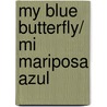 My Blue Butterfly/ Mi mariposa azul door Mercedes Alvarez Rodman
