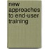New Approaches to End-User Training