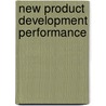 New Product Development Performance door Kirk Wessel