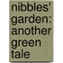 Nibbles' Garden: Another Green Tale