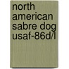 North American Sabre Dog Usaf-86d/l door Duncan Curtis