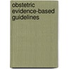 Obstetric Evidence-Based Guidelines door Vincenzo Berghella
