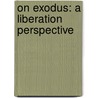 On Exodus: A Liberation Perspective door Jorge V. Pixley