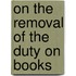 On the Removal of the Duty on Books