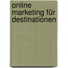 Online Marketing für Destinationen door Martin Birchmeier