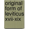 Original Form Of Leviticus Xvii-xix door Lewis Bayles Paton