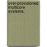 Over-Provisioned Multicore Systems.