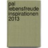 Pal Lebensfreude Inspirationen 2013