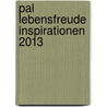 Pal Lebensfreude Inspirationen 2013 door Doris Wolf