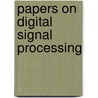 Papers on Digital Signal Processing door Alan V. Oppenheim