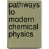 Pathways to Modern Chemical Physics