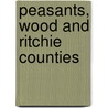 Peasants, Wood and Ritchie Counties by George Perry Grimsley