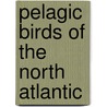 Pelagic Birds of the North Atlantic door Andy Paterson