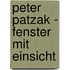 Peter Patzak - Fenster mit Einsicht