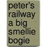 Peter's Railway A Big Smellie Bogie