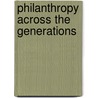 Philanthropy Across The Generations door Dwight F. Burlingame
