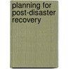 Planning For Post-Disaster Recovery door Gavin Smith