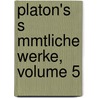 Platon's S Mmtliche Werke, Volume 5 door Plato German