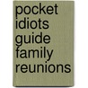 Pocket Idiots Guide Family Reunions door Amy Zavatto