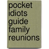 Pocket Idiots Guide Family Reunions door Amy Zavatto