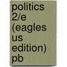 Politics 2/E (Eagles Us Edition) Pb door Munroe Eagles