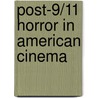 Post-9/11 Horror in American Cinema door Kevin J. Wetmore