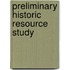Preliminary Historic Resource Study