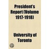 President's Report Volume 17, No. 1 by University of Toronto