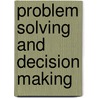 Problem Solving and Decision Making door Jeff Butterfield
