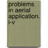Problems in Aerial Application. I-V